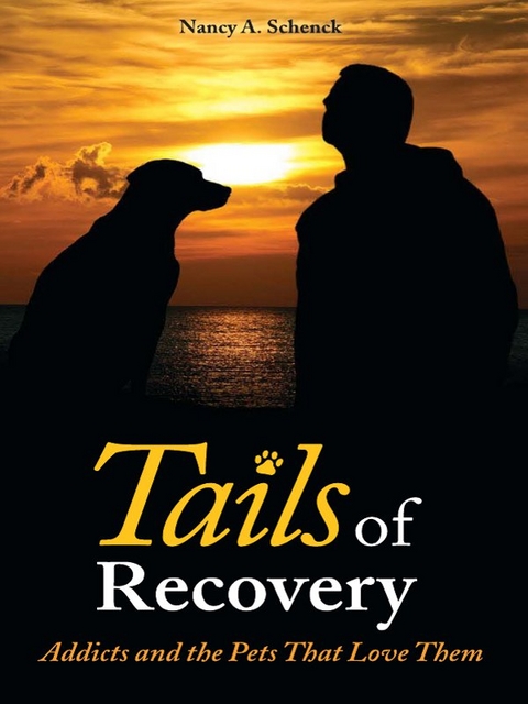 Tails of Recovery -  Nancy A. Schenck