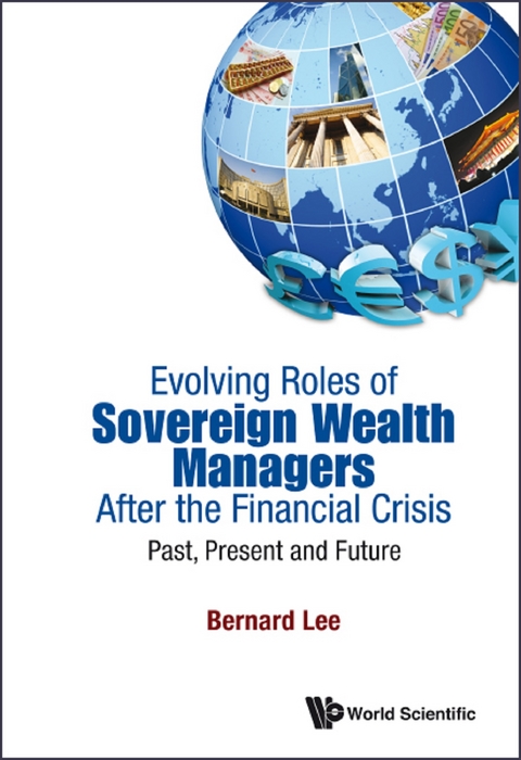 Evolving Roles Of Sovereign Wealth Managers After The Financial Crisis: Past, Present And Future - Bernard Lee