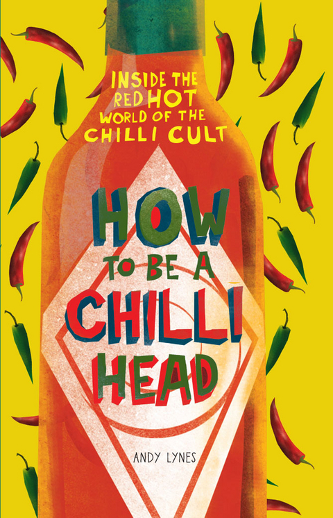 How to Be A Chilli Head -  Andy Lynes