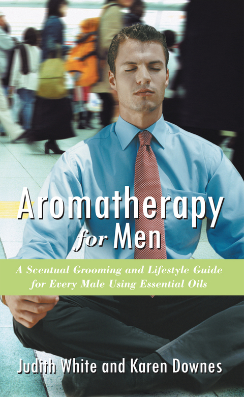 Aromatherapy for Men -  Karen Downes,  Judith White