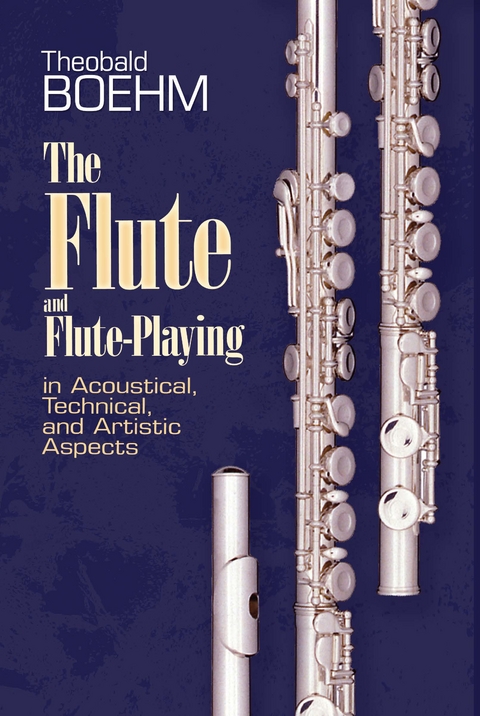 Flute and Flute Playing -  Theobald Boehm