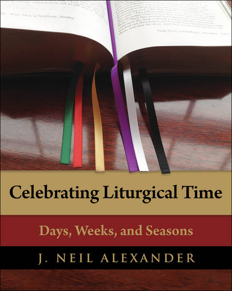 Celebrating Liturgical Time -  J. Neil Alexander