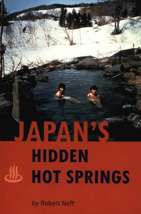 Japan's Hidden Hot Springs -  Robert Neff