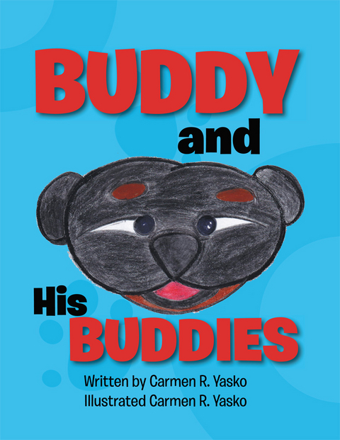 Buddy and His Buddies -  Carmen R. Yasko