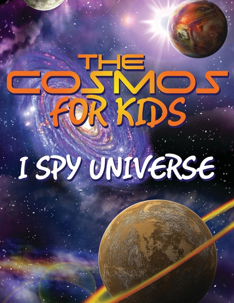 Cosmos For Kids (I Spy Universe) -  Speedy Publishing