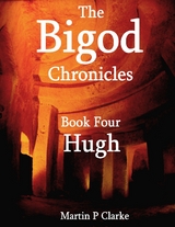 Bigod Chronicles   Book Four   Hugh -  Clarke Martin P Clarke