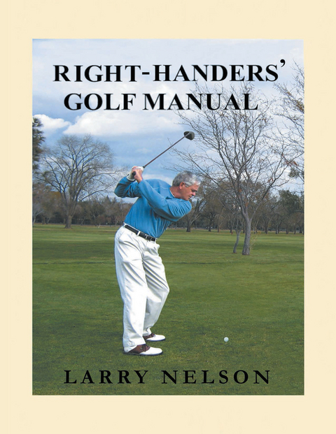 Right Handers’ Golf Manual - Larry Nelson