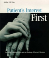 PATIENT'S INTEREST FIRST - Arthur S M Lim