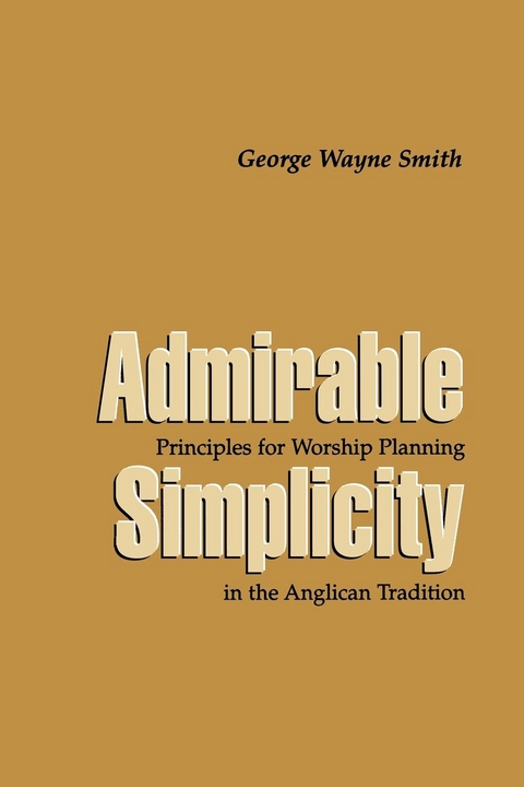 Admirable Simplicity -  George Wayne Smith