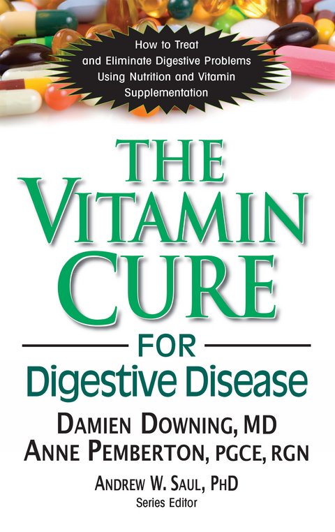 The Vitamin Cure for Digestive Disease - Damien Downing, Anne Pemberton