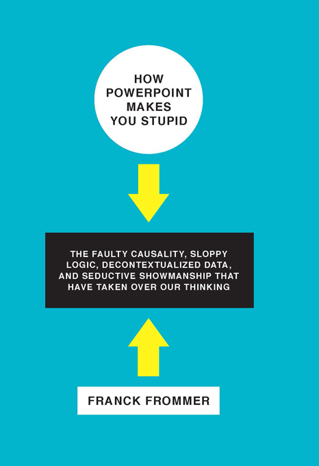 How PowerPoint Makes You Stupid - Franck Frommer