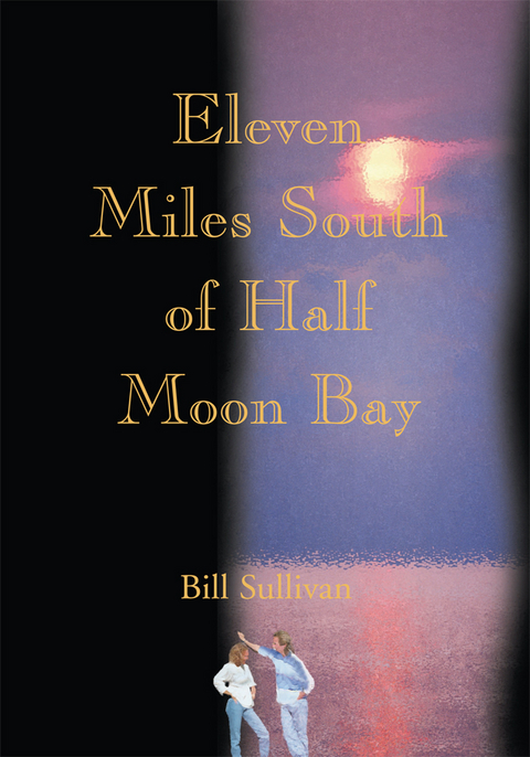 Eleven Miles South of Half Moon Bay - Bill Sullivan