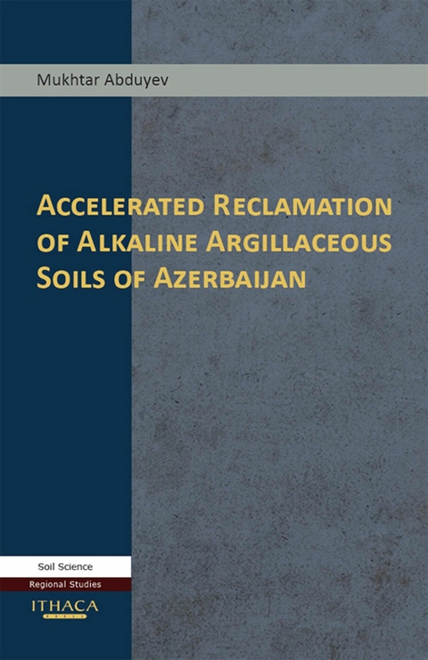 Accelerated Reclamation of Alkaline Argillaceous Soils of Azerbaijan - Mukhtar Abduyev