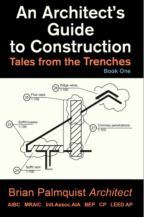 An Architect's Guide to Construction - Brian Palmquist