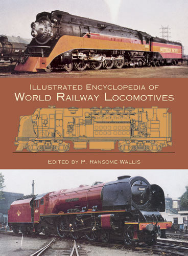 Illustrated Encyclopedia of World Railway Locomotives - 