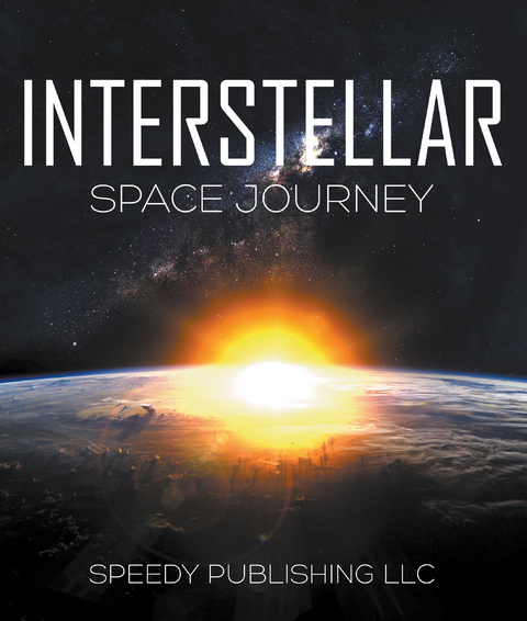 Interstellar Space Journey - Speedy Publishing