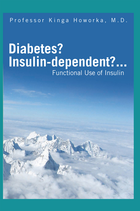 Diabetes? Insulin-Dependent?... - Professor Kinga Howorka M.D.