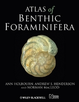 Atlas of Benthic Foraminifera - Ann Holbourn, Andrew S. Henderson, Norman MacLeod