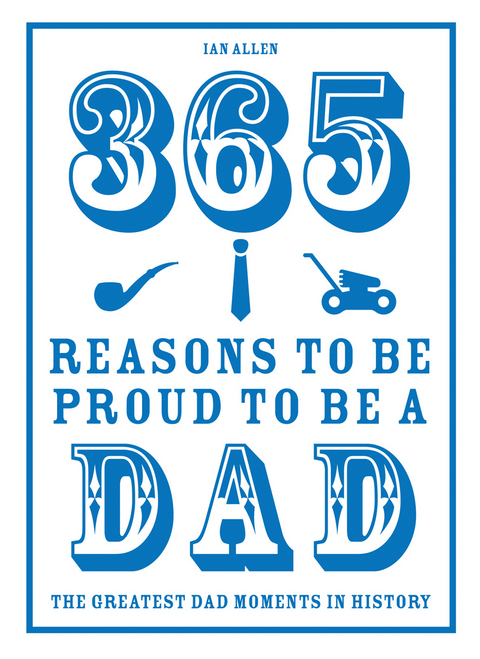 365 Reasons to be Proud to be a Dad -  IAN ALLEN