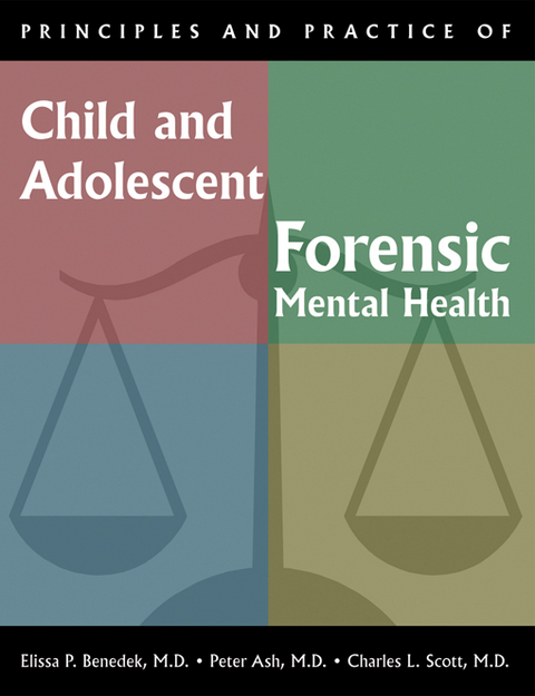 Principles and Practice of Child and Adolescent Forensic Mental Health - 