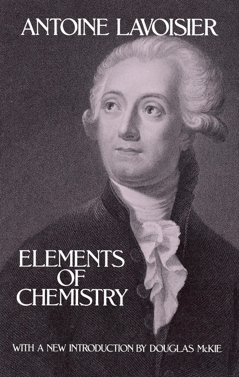 Elements of Chemistry -  Antoine Lavoisier