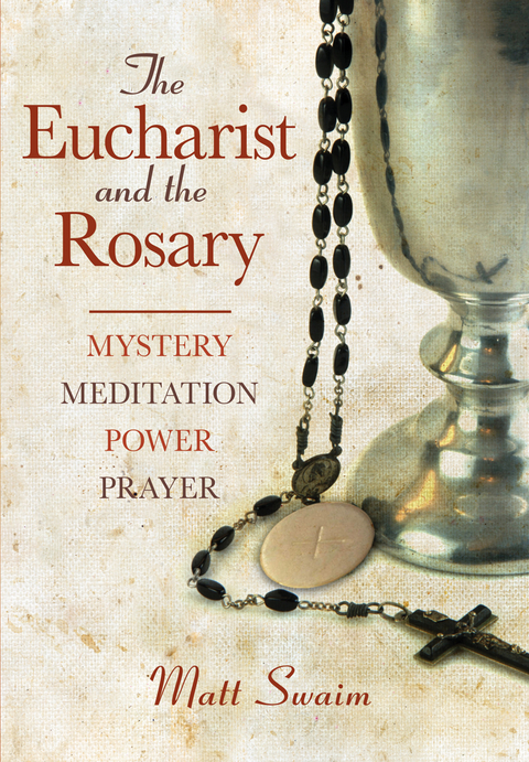 The Eucharist and the Rosary - Matt Swaim