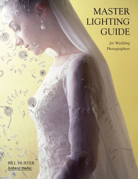 Master Lighting Guide for Wedding Photographers - Bill Hurter