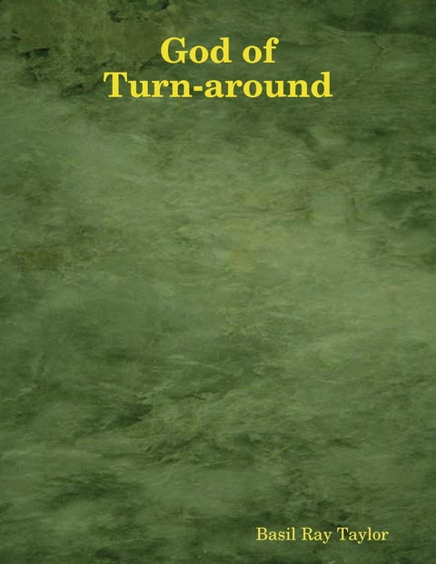 God of Turn-around -  Basil Ray Taylor