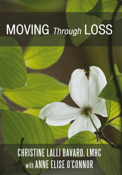 Moving Through Loss -  Christine Lalli Bavaro,  Anne Elise O'Connor