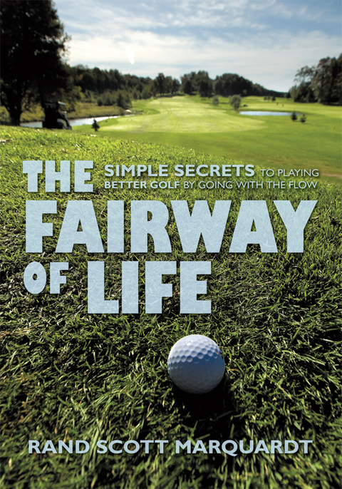 Fairway of Life -  Rand S. Marquardt