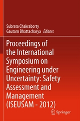 Proceedings of the International Symposium on Engineering under Uncertainty: Safety Assessment and Management (ISEUSAM - 2012) - 