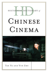 Historical Dictionary of Chinese Cinema -  Tan Ye,  Yun Zhu