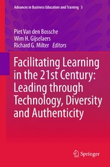 Facilitating Learning in the 21st Century: Leading through Technology, Diversity and Authenticity - 