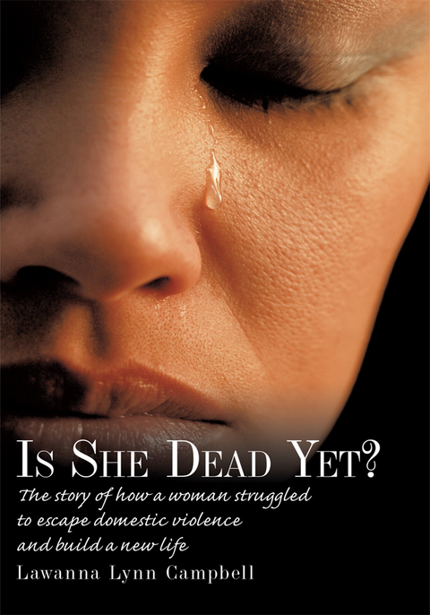 Is She Dead Yet? -  Lawanna Lynn Campbell