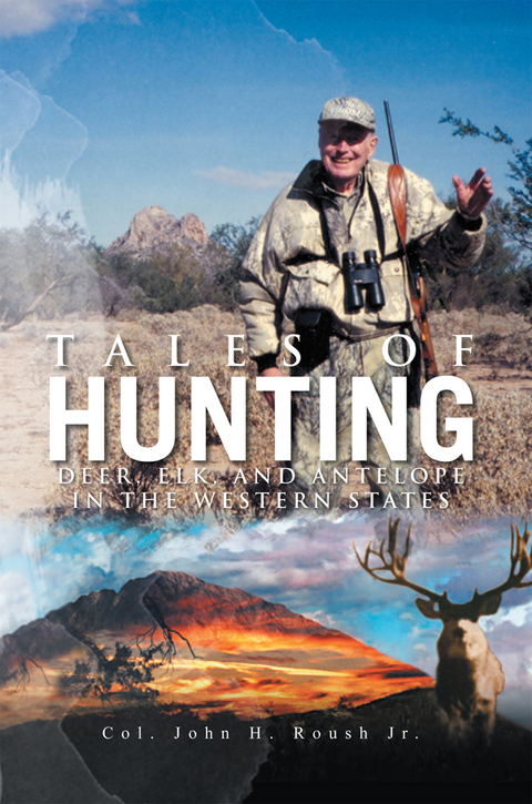 Tales of Hunting -  Col. John H. Roush Jr.