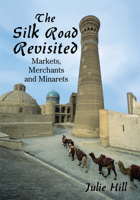 Silk Road Revisited -  Julie Hill