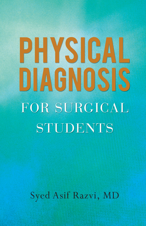 Physical Diagnosis for Surgical Students - Syed Asif Razvi