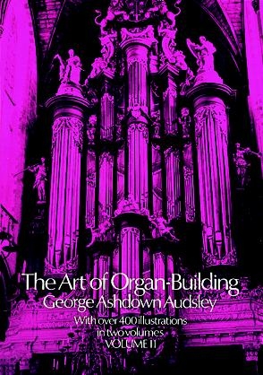 Art of Organ Building, Vol. 2 -  George Ashdown Audsley