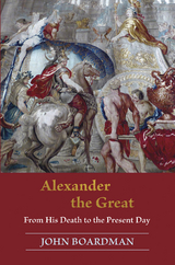 Alexander the Great - John Boardman