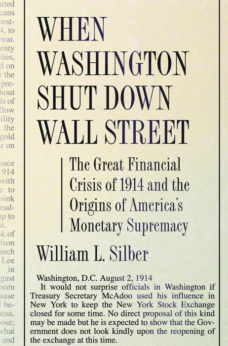 When Washington Shut Down Wall Street -  William L. Silber