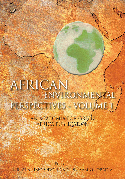 African Environmental Perspectives - Volume 1 - Dr. Akanimo Odon, Dr. Sam Guobadia