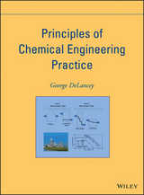 Principles of Chemical Engineering Practice -  George DeLancey