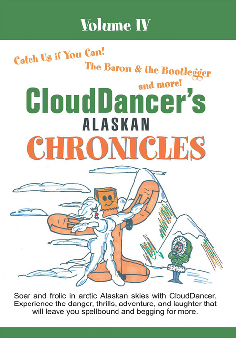 Clouddancer's Alaskan Chronicles  Volume Iv -  CloudDancer