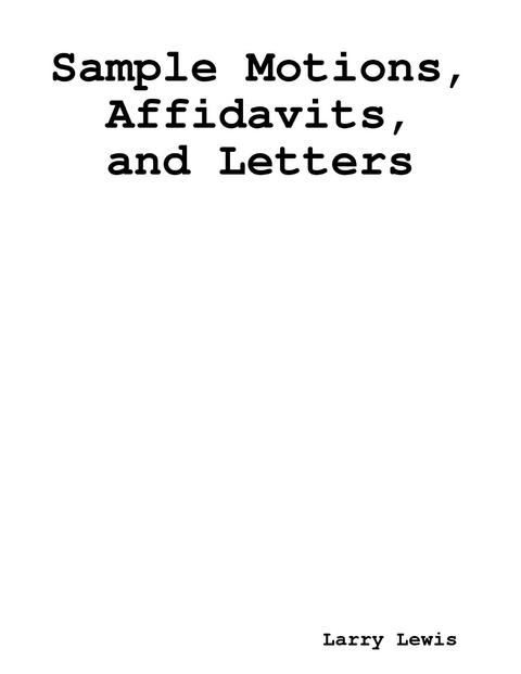 Sample Motions, Affidavits, and Letters -  Larry Lewis