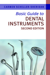 Basic Guide to Dental Instruments - Carmen Scheller-Sheridan