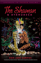 The Shaman and Ayahuasca - Don Jose Campos