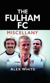 The Fulham FC Miscellany -  Alex White