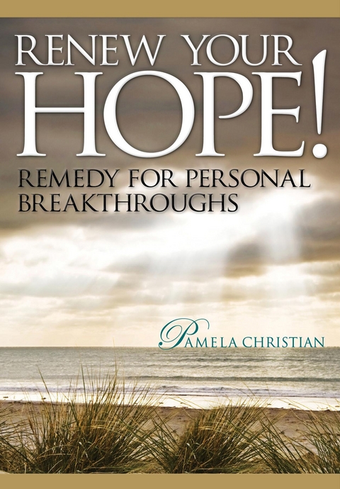 Renew Your Hope! -  Pamela Christian