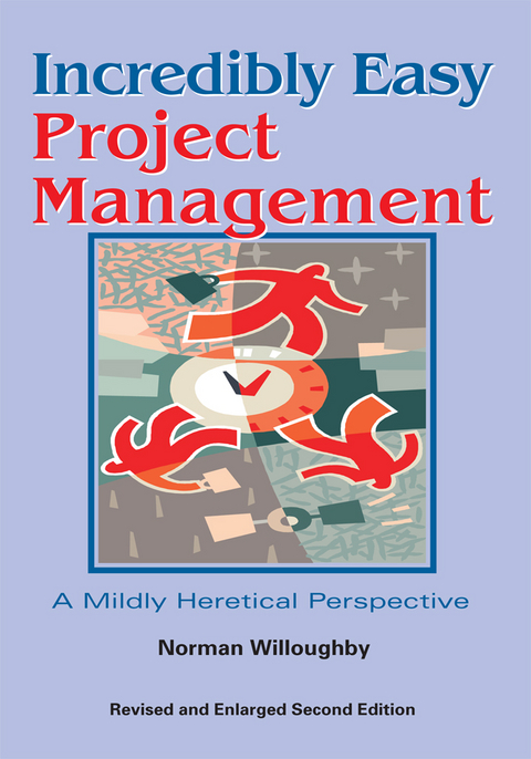 Incredibly Easy Project Management -  Norman Willoughby