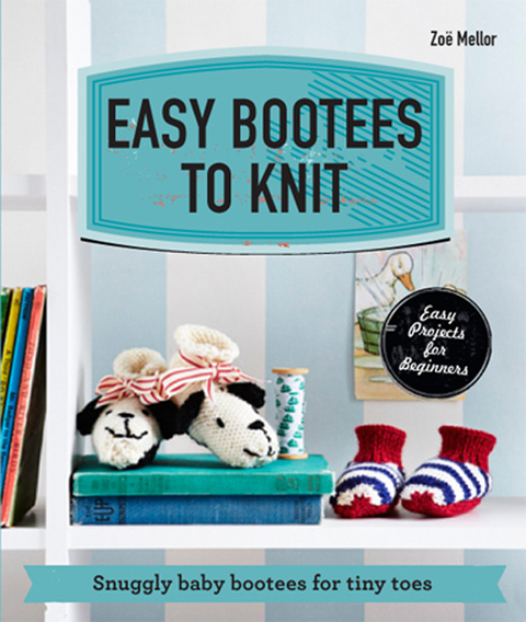 Easy Bootees to Knit -  Zoe Mellor